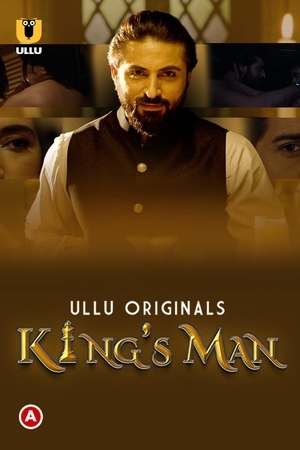 Kings Man (2022) Ullu Originals Full Movie
